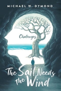 Paperback The Sail Needs the Wind: Challenges Book