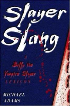 Hardcover Slayer Slang: A Buffy the Vampire Slayer Lexicon Book