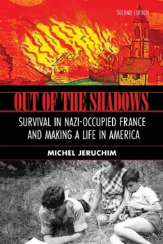 Out of the Shadows: A Memoir, Survival in Nazi-Occupied France and Making a Life in America