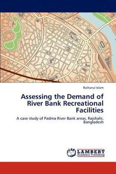 Paperback Assessing the Demand of River Bank Recreational Facilities Book