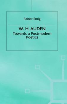 Hardcover W.H. Auden: Towards a Postmodern Poetics Book