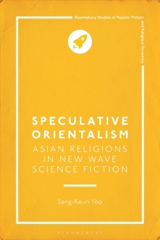 Speculative Orientalism: Asian Religions in New Wave Science Fiction