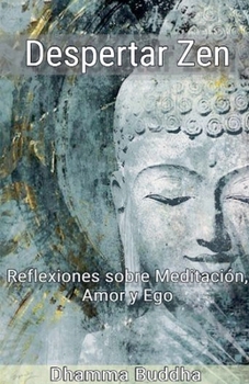 Paperback Despertar Zen: Reflexiones sobre Meditación, Amor y Ego [Spanish] Book