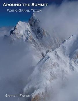 Paperback Around the Summit: Flying Grand Teton Book