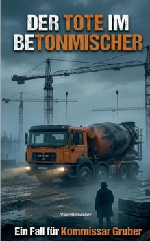 Paperback Der Tote im Betonmischer: Ein Baustellenkrimi [German] Book