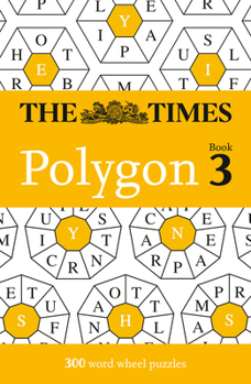 Paperback The Times Polygon Book 3: 300 Word Wheel Puzzles Book