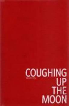 Hardcover Coughing Up The Moon : with apologies to Josef K. Book