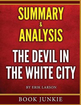 Paperback The Devil in the White City - Summary & Analysis: Murder, Magic, and Madness at the Fair That Changed America Book
