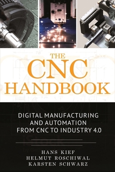 Paperback The CNC Handbook: Digital Manufacturing and Automation from CNC to Industry 4.0 Book