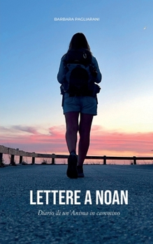 Paperback Lettere a Noan: Diario di un'Anima in cammino [Italian] Book