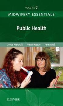 Paperback Midwifery Essentials: Public Health: Volume 7 Volume 7 Book