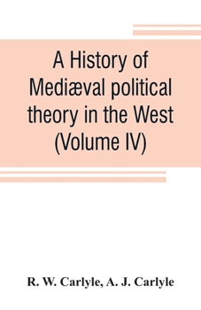 Paperback A history of mediæval political theory in the West (Volume IV) Book