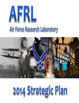 Paperback Air Force Research Laboratory 2014 Strategic Plan Book