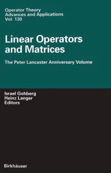 Paperback Linear Operators and Matrices: The Peter Lancaster Anniversary Volume Book