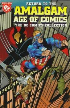 Paperback Return to the Amalgam Age of Comics: The DC Comics Collection Book