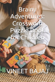 Brainy Adventures: Crossword Puzzle Book for Children