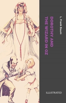 Dorothy and the Wizard in Oz Illustrated