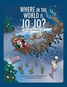 Paperback Where in the World Is Jo-Jo?: The Lost Christmas Elf Book