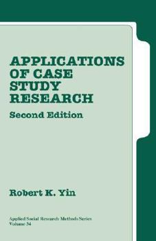 Applications of Case Study Research (Applied Social Research Methods Series Volume 34)