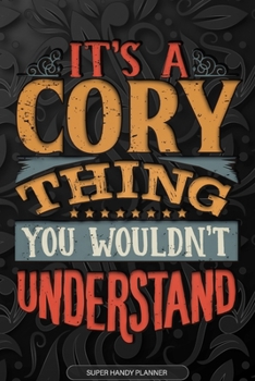 Paperback It's A Cory Thing You Wouldn't Understand: Cory Name Planner With Notebook Journal Calendar Personal Goals Password Manager & Much More, Perfect Gift Book