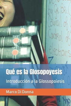 Paperback Qué es la Glosopoyesis: Introducción a la Glossopoiesis [Spanish] Book