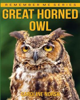 Paperback Great Horned Owl: Amazing Photos & Fun Facts Book About Great Horned Owl For Kid Book