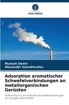 Paperback Adsorption aromatischer Schwefelverbindungen an metallorganischen Gerüsten [German] Book