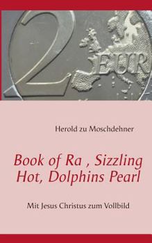 Paperback Book of Ra, Sizzling Hot, Dolphins Pearl: Mit Jesus Christus zum Vollbild [German] Book