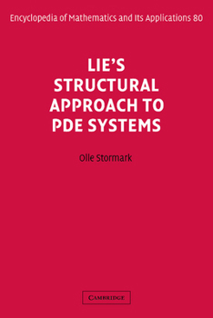 Lie's Structural Approach to PDE Systems - Book #80 of the Encyclopedia of Mathematics and its Applications