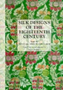 Paperback Silk Designs of the Eighteenth Century: From the Victoria and Albert Museum, London Book