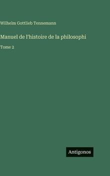 Hardcover Manuel de l'histoire de la philosophi: Tome 2 [French] Book