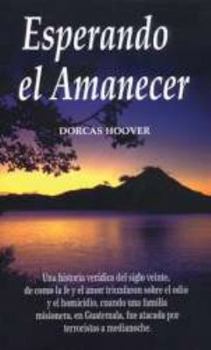 Unknown Binding Esperando el Amanecer [Spanish] Book