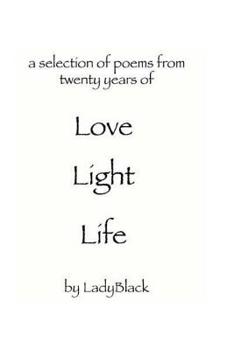 Paperback Love Light Life: A selection of poems from twenty years of Book