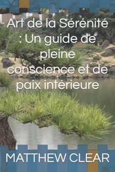Paperback Art de la Sérénité: Un guide de pleine conscience et de paix intérieure [French] Book