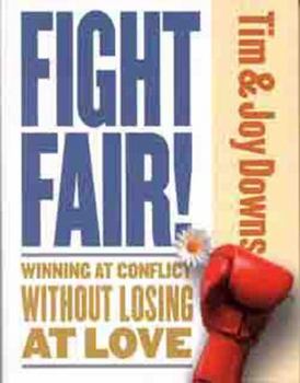 Paperback Fight Fair!: Winning at Conflict Without Losing at Love Book
