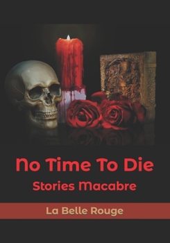 Paperback No Time To Die: Stories Macabre Book