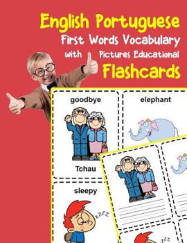 Paperback English Portuguese First Words Vocabulary with Pictures Educational Flashcards: Fun flash cards for infants babies baby child preschool kindergarten t Book