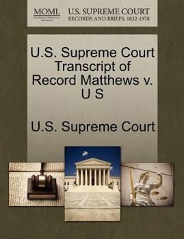 Paperback U.S. Supreme Court Transcript of Record Matthews V. U S Book