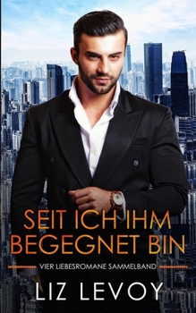 Paperback Seit ich ihm begegnet bin: Vier Liebesromane Sammelband [German] Book