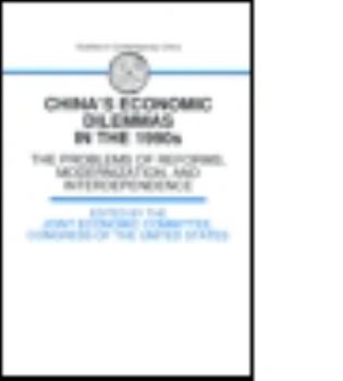 China's Economic Dilemmas in the 1990s: The Problems of Reforms, Modernization, and Interdependence (Studies on Contemporary China) - Book  of the Studies on Contemporary China (M.E. Sharpe)