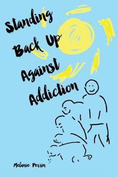 Paperback Standing Back Up Against Addiction Book