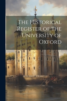 Paperback The Historical Register of the University of Oxford Book