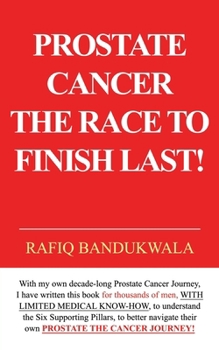 PROSTATE CANCER THE RACE TO FINISH LAST!