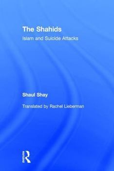 Hardcover The Shahids: Islam and Suicide Attacks Book