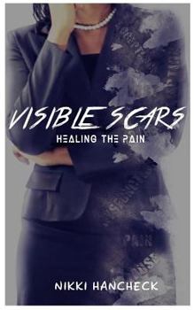 Paperback Visible Scars: Healing The Pain Book