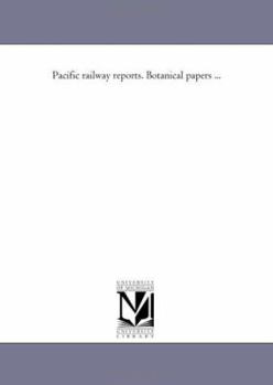 Paperback Pacific Railway Reports. Botanical Papers Avol. 1 Book