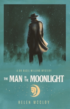 The Man in the Moonlight - Book #2 of the Dr. Basil Willing