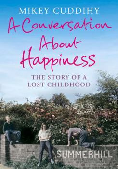 Paperback A Conversation about Happiness: The Story of a Lost Childhood Book