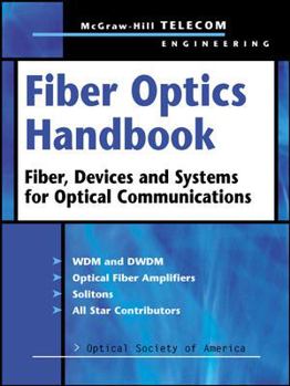Hardcover Fiber Optics Handbook: Fiber, Devices, and Systems for Optical Communications Book