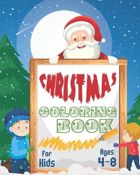 Paperback Christmas Coloring Book For Kids Ages 4-8: Fun Christmas Coloring Book, Holiday Activities For Kids Ages 4-8 Book
